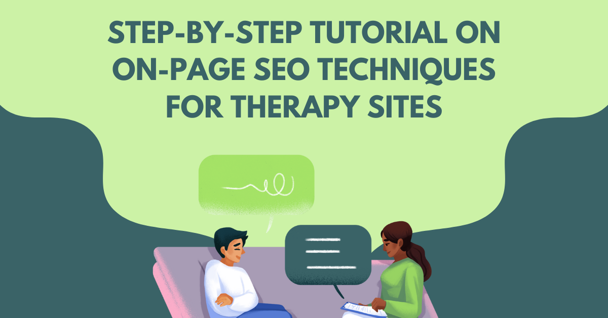 Step-by-step Tutorial on On-page SEO Techniques for Therapy Sites